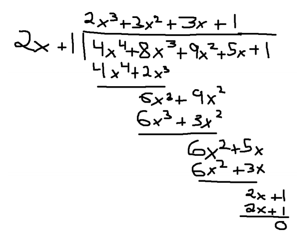 Long Division of 2x+1 and 4x to the 4+8x cubed+9x squared+5x+1 with quotient 2x cubed+3x squared+3x+1 and remainder 0