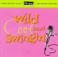 Ultra Lounge 5: Wild, Cool & Swingin'