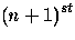 $\left( n+1\right) ^{st}$