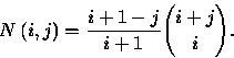 \begin{displaymath}
N\left( i,j\right) =\frac{i+1-j}{i+1}{{i+j}\choose{i}}.\end{displaymath}