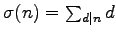 $\sigma(n)=\sum_{d\vert n}d$