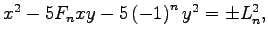 $x^{2}-5F_{n}xy-5\left( -1\right) ^{n}y^{2}=\pm
L_{n}^{2},$