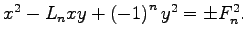 $%
x^{2}-L_{n}xy+\left( -1\right) ^{n}y^{2}=\pm F_{n}^{2}.$