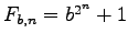 $F_{b,n}=b^{2^n}+1$