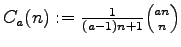 $C_a(n) := \frac{1}{(a-1)n+1} {an \choose n}$