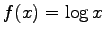 $f(x)= \log x$