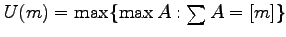 $ U(m)=\max\{\max A: \sum A=[m]\}$