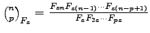 $\binom{n}{p}_{F_{s}}=%\压裂{F_{sn}F_{s\左（n-1\右）}\cdots F_{s\右（n-p+1\右）}}{%F类_{s} F类_{2s}\cdots F_{ps}}$