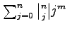 $\sum_{j=0}^n\genfrac{vert}{vert{0pt}{}{n}{j}j^m$