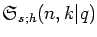 $\mathfrak{S}_{S；h}（n，k\vert q）$