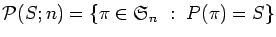 ${\cal P}（S；n）={\pi\in{\mathfrak S}_n\：\P（\pi）=S\}$