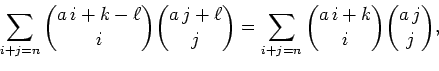 \开始{displaymath}\sum{i+j=n}{a\，i+k-\ell\选择i}{a\，j+\ell\choosej}=\sum_｛i+j=n｝｛a\，i+k\选择i｝｛a\，j\选择j｝，\结束{显示方式}