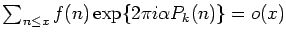 $\sum_{n\le x} f(n)
\exp\{2\pi i \alpha P_k(n)\}=o(x)$