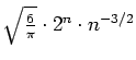 $\sqrt{{6 \over \pi}}\cdot 2^n \cdot n^{-3/2}$