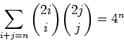 \begin{displaymath}\sum_{i+j=n} {{2i} \choose i} {{2j} \choose j} = 4^n\end{displaymath}