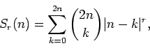 \begin{displaymath}S_r(n) = \sum_{k=0}^{2n} \binom{2n}{k}\vert n-k\vert^r,\end{displaymath}