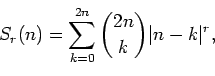 \开始{显示方式}S_r（n） =\sum_｛k=0｝^｛2n｝\binom｛2n｝｛k｝\vert n-k\vert^r，\end｛displaymath｝