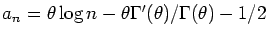 $a_n = \theta \log n - \theta \Gamma'(\theta)/\Gamma(\theta) -1/2$