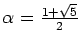 ${\alpha}=\frac{1+\sqrt{5}}2$