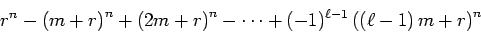 \begin{displaymath}r^n - \left(m+r\right)^n + \left(2m+r\right)^n - \cdots + (-1)^{\ell-1} \left(\left(\ell-1\right)m + r\right)^n
\end{displaymath}