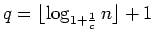 $q=\lfloor\log_{1+\frac 1{c}}{n}\rfloor+1$