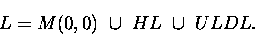 \begin{displaymath}L = M(0,0)\ \cup\
H L \ \cup\
U L D L .\end{displaymath}