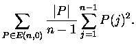 $\displaystyle \sum_{P \in E(n,0) } \frac{ \vert P\vert}{n-1}\sum^{n-1}_{j = 1}P(j)^2.$