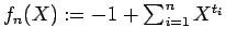 $ f_{n}(X):=-1+\sum_{i=1}^{n}X^{t_{i}}$