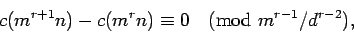 \开始{显示方式}c（m^{r+1}n）-c（m^rn）\equiv0\pmod{m^{r-1}/d^{r-2}}，\end{displaymath}