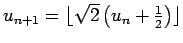 $u_{n+1}=\lfloor\sqrt{2}\left(u_n+\frac{1}{2}\right) \rfloor$