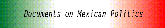 Documents on Mexican Politics.
