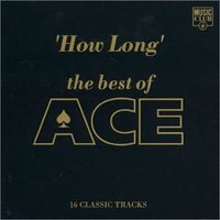 How Long - The Best of Ace
