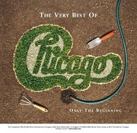 Chicago - The Very Best Of: Only The Beginning - Disc A