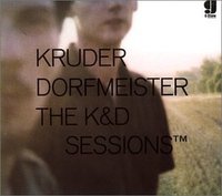 Kruder & Dorfmeister - K&D Sessions - Disc A