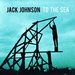Jack Johnson -- To the Sea