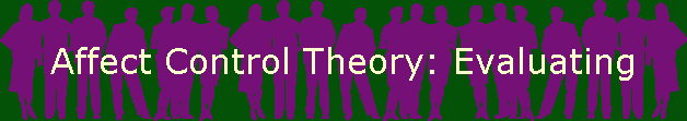 Affect Control Theory: Evaluating