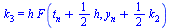 k[3] = `*`(h, `*`(F(`+`(t[n], `*`(`/`(1, 2), `*`(h))), `+`(y[n], `*`(`/`(1, 2), `*`(k[2]))))))
