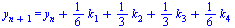 y[`+`(n, 1)] = `+`(y[n], `*`(`/`(1, 6), `*`(k[1])), `*`(`/`(1, 3), `*`(k[2])), `*`(`/`(1, 3), `*`(k[3])), `*`(`/`(1, 6), `*`(k[4])))