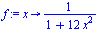 proc (x) options operator, arrow; `/`(1, `*`(`+`(1, `*`(12, `*`(`^`(x, 2)))))) end proc