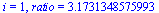 i = 1, ratio = 3.1731348575993
