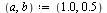 `:=`(a, b, 1.0, .5)