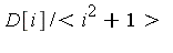 D[i]/`<,>`(i^2+1)