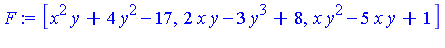 [x^2*y+4*y^2-17, 2*x*y-3*y^3+8, x*y^2-5*x*y+1]