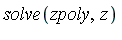 solve(zpoly, z)