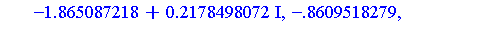 -2.212821359, -1.865087218-.2178498072*I, -1.865087218+.2178498072*I, -.8609518279, .8609518279, 1.865087218-.2178498072*I, 1.865087218+.2178498072*I, 2.212821359