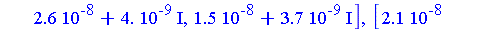 [0.49e-7, 0.21e-7, 0.15e-7], [0.21e-7-0.18e-7*I, 0.26e-7+0.4e-8*I, 0.15e-7+0.37e-8*I], [0.21e-7+0.18e-7*I, 0.26e-7-0.4e-8*I, 0.15e-7-0.37e-8*I], [-0.4e-8, 0.5e-8, 0.1e-8], [-0.4e-8, 0.5e-8, 0.1e-8], [...