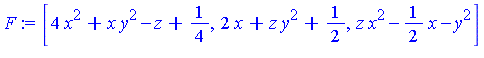 [4*x^2+x*y^2-z+1/4, 2*x+z*y^2+1/2, z*x^2-1/2*x-y^2]