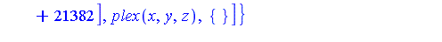 {[[z-1, 2*y^2-1, 2*x+1], plex(x, y, z), {}], [[16*z^6+8*z^5+9*z^4+61*z^3+136*z^2-206*z+60, 284*y^2+5664*z^5+5568*z^4+5866*z^3+24365*z^2+59937*z-43978, 568*x-2736*z^5-2680*z^4-2771*z^3-11793*z^2-28946*...