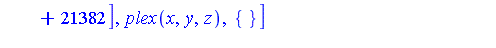 [[16*z^6+8*z^5+9*z^4+61*z^3+136*z^2-206*z+60, 284*y^2+5664*z^5+5568*z^4+5866*z^3+24365*z^2+59937*z-43978, 568*x-2736*z^5-2680*z^4-2771*z^3-11793*z^2-28946*z+21382], plex(x, y, z), {}]