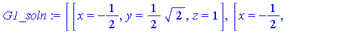 [[x = -1/2, y = 1/2*2^(1/2), z = 1], [x = -1/2, y = -1/2*2^(1/2), z = 1]]